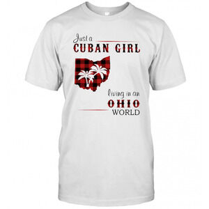 Just Cuban Girl Living In An Ohio World T-Shirt